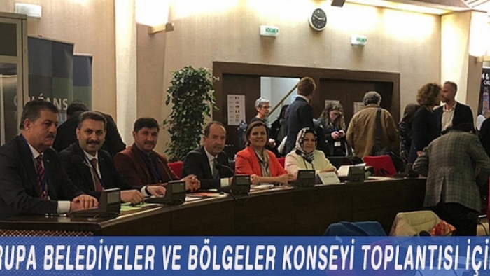 GÜRKAN, AVRUPA BELEDİYELER VE BÖLGELER KONSEYİ TOPLANTISI İÇİN FRANSA'DA