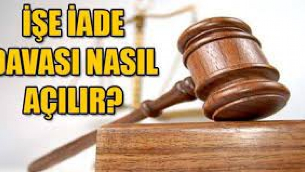 İşe İade Davası Nasıl Açılır?