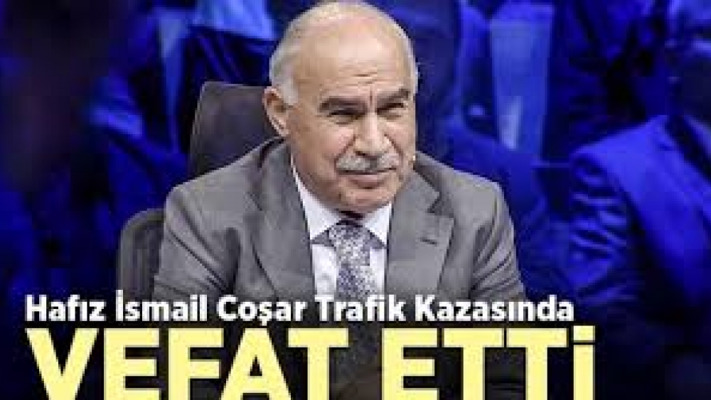 Ünlü hafız İsmail Coşar trafik kazasında feci şekilde hayatını kaybetti - Cenaze Namazı Ne Zaman